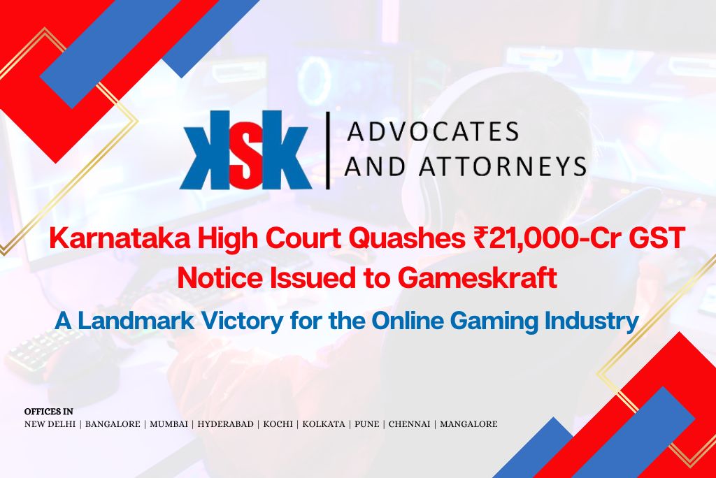 Karnataka High Court Quashes ₹21,000-Cr GST Notice Issued to Gameskraft A Landmark Victory for the Online Gaming Industry