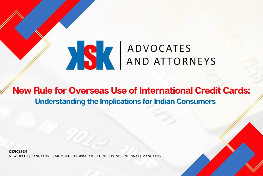 New Rule for Overseas Use of International Credit Cards: Understanding the Implications for Indian Consumers