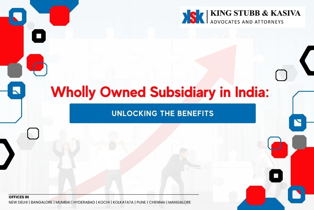 Advantages Of Wholly Owned Subsidiary In India: Complete Control And ...