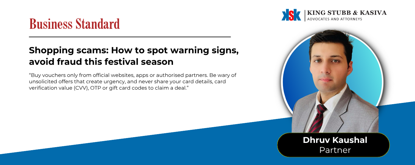 Dhruv Kaushal of King Stubb & Kasiva quoted in Business Standard on avoiding festive season shopping scams