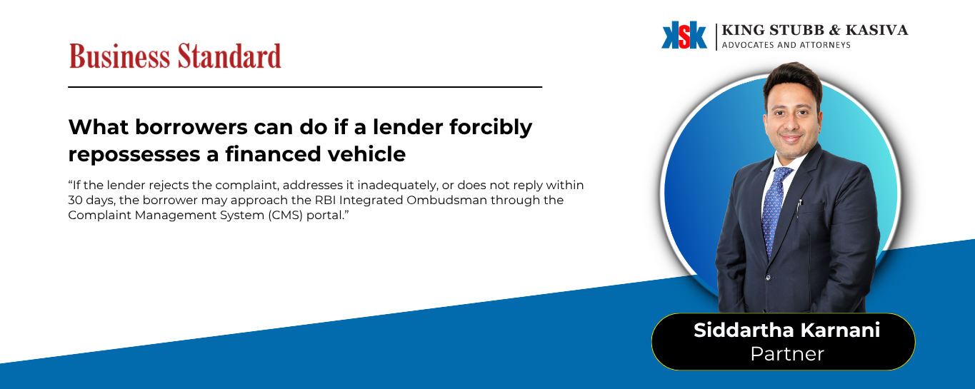 Siddartha S. Karnani of King Stubb & Kasiva quoted in Business Standard on forcible repossession of financed vehicles