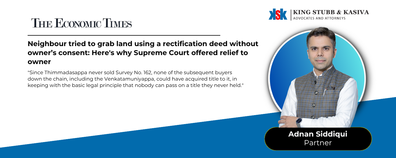 Adnan Siddiqui of King Stubb & Kasiva on a Supreme Court ruling that a rectification deed cannot confer title