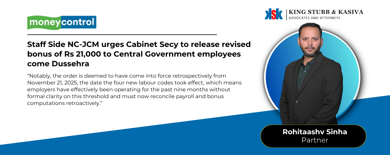 Rohitaashv Sinha of King Stubb & Kasiva on the retrospective effect of the revised statutory bonus wage ceiling
